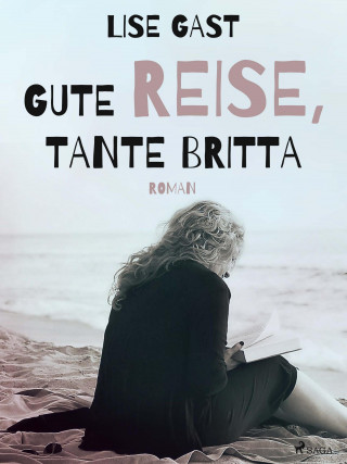 Lise Gast: Gute Reise, Tante Britta