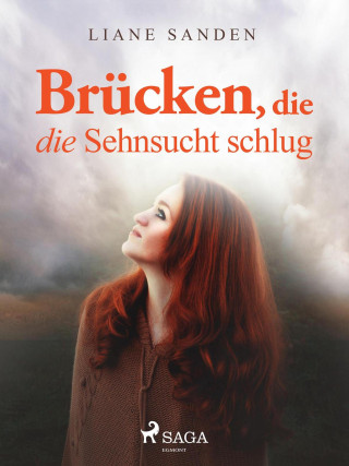 Liane Sanden: Brücken, die die Sehnsucht schlug