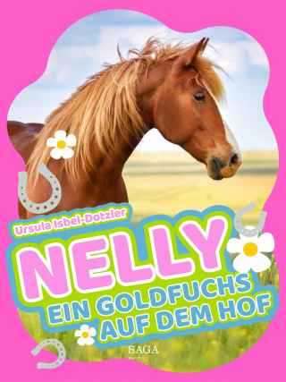 Ursula Isbel-Dotzler: Nelly - Ein Goldfuchs auf dem Hof