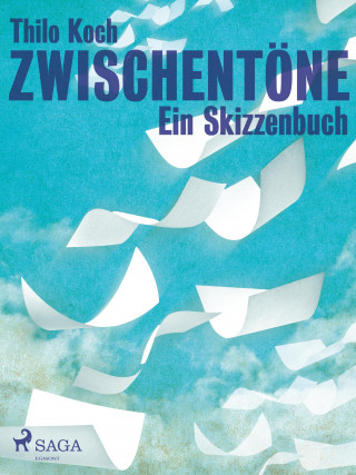 Thilo Koch: Zwischentöne - Ein Skizzenbuch