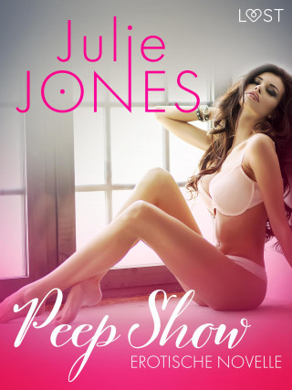 Julie Jones: Peep Show - Erotische Novelle