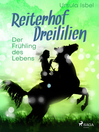 Ursula Isbel: Reiterhof Dreililien 3 - Der Frühling des Lebens