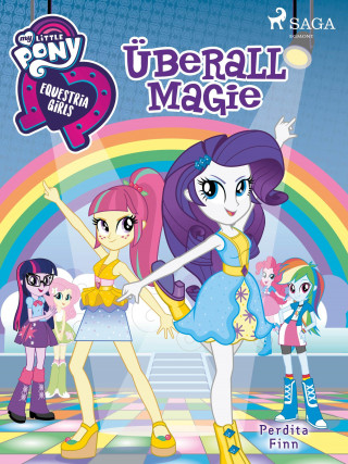 Perdita Finn: My Little Pony - Equestria Girls - Überall Magie