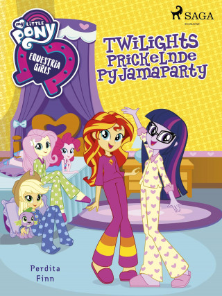 Perdita Finn: My Little Pony - Equestria Girls - Twilights Prickelnde Pyjamaparty