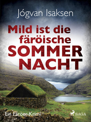 Jógvan Isaksen: Mild ist die färöische Sommernacht - Ein Färöer-Krimi