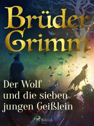 Brüder Grimm: Der Wolf und die sieben jungen Geißlein