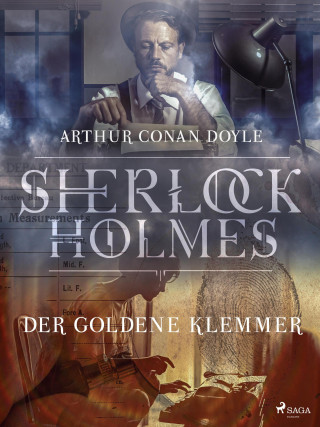 Sir Arthur Conan Doyle: Der goldene Klemmer