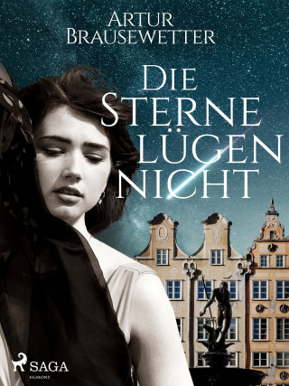 Artur Brausewetter: Die Sterne lügen nicht
