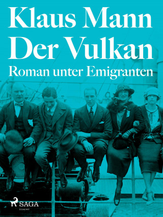 Klaus Mann: Der Vulkan. Roman unter Emigranten