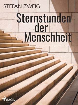 Stefan Zweig: Sternstunden der Menschheit