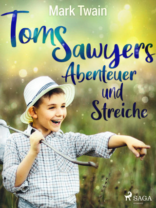 Mark Twain: Tom Sawyers Abenteuer und Streiche