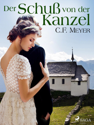 Conrad Ferdinand Meyer: Der Schuß von der Kanzel