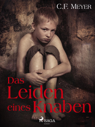 Conrad Ferdinand Meyer: Das Leiden eines Knaben