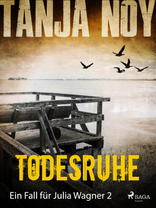 Tanja Noy: Todesruhe - Ein Fall für Julia Wagner: Band 2