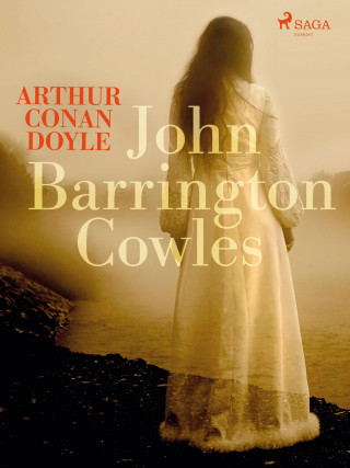Sir Arthur Conan Doyle: John Barrington Cowles