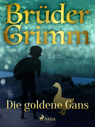 Brüder Grimm: Die goldene Gans