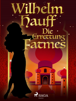 Wilhelm Hauff: Die Errettung Fatmes