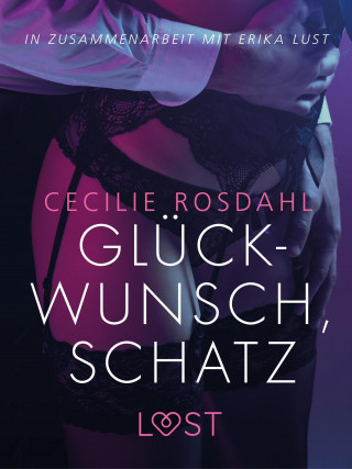 Cecilie Rosdahl: Glückwunsch, Schatz: Erika Lust-Erotik