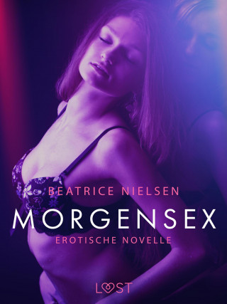 Beatrice Nielsen: Morgensex: Erotische Novelle