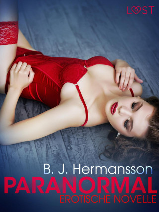 B. J. Hermansson: Paranormal: Erotische Novelle