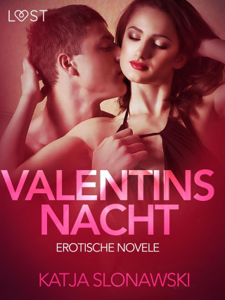 Katja Slonawski: Valentinsnacht: Erotische Novelle