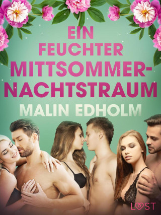 Malin Edholm: Ein feuchter Mittsommernachtstraum: Erotische Novelle