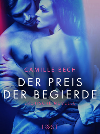 Camille Bech: Der Preis der Begierde: Erotische Novelle