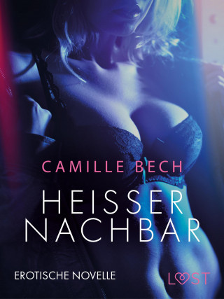 Camille Bech: Heißer Nachbar: Erotische Novelle