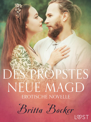 Britta Bocker: Des Propstes neue Magd: Erotische Novelle