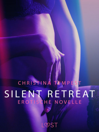 Christina Tempest: Silent Retreat: Erotische Novelle