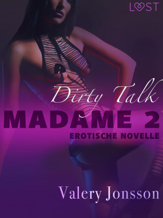 Valery Jonsson: Madame 2: Dirty talk - Erotische Novelle