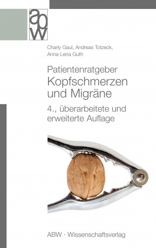 Charly Gaul, Andreas Totzeck, Anna-Lena Guth: Patientenratgeber Kopfschmerzen und Migräne