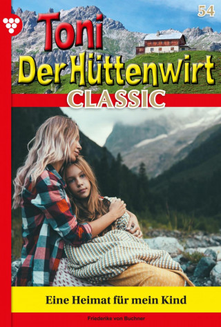 Friederike von Buchner: Eine Heimat für mein Kind