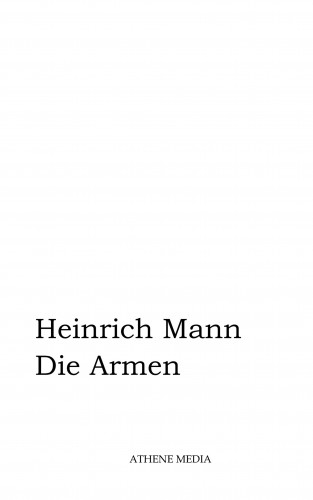 Heinrich Mann: Die Armen