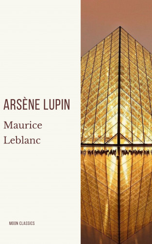 Maurice Leblanc, Moon Classics: Arsène Lupin, gentleman-burglar