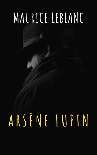 Maurice Leblanc, The griffin classics: Arsène Lupin, gentleman-burglar
