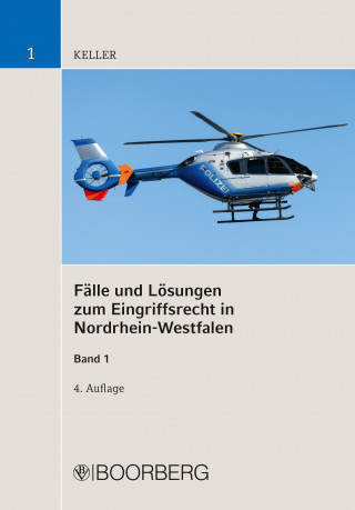 Christoph Keller: Fälle und Lösungen zum Eingriffsrecht in Nordrhein-Westfalen