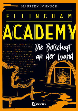 Maureen Johnson: Ellingham Academy (Band 3) - Die Botschaft an der Wand