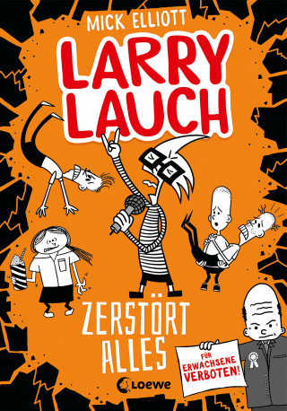 Mick Elliott: Larry Lauch zerstört alles (Band 3)