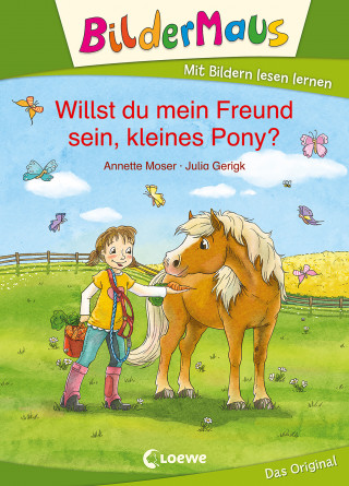 Annette Moser: Bildermaus - Willst du mein Freund sein, kleines Pony?