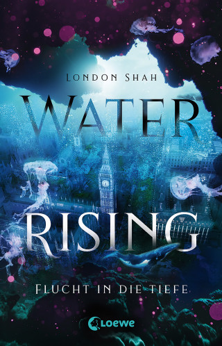 London Shah: Water Rising (Band 1) - Flucht in die Tiefe