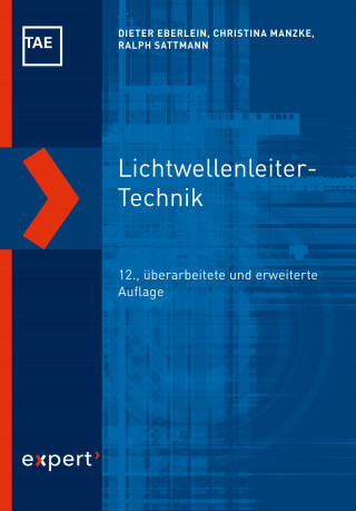 Dieter Eberlein, Christina Manzke, Ralph Sattmann: Lichtwellenleiter-Technik