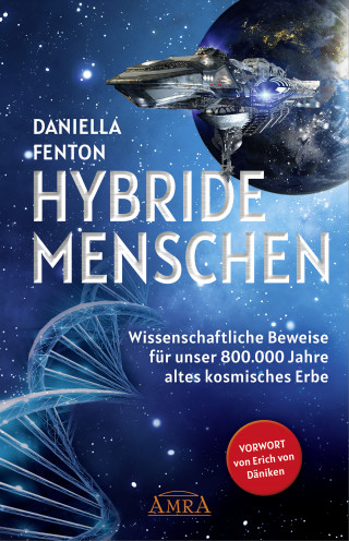 Daniella Fenton: HYBRIDE MENSCHEN. Exklusives Vorwort von Erich von Däniken