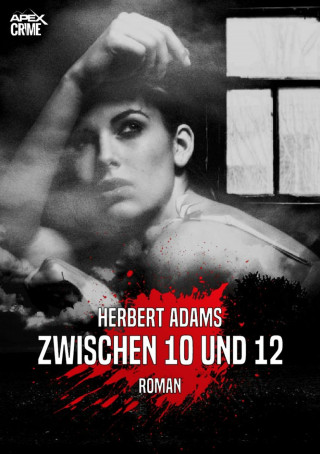 Herbert Adams: ZWISCHEN 10 UND 12