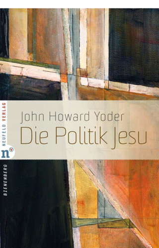 John Howard Yoder: Die Politik Jesu