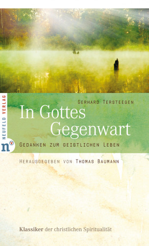 Gerhard Tersteegen: In Gottes Gegenwart
