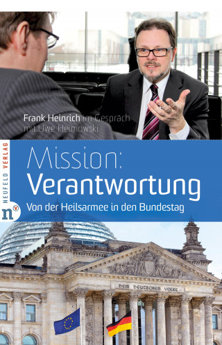 Uwe Heimowski, Frank Heinrich: Mission: Verantwortung