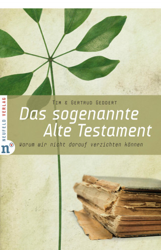 Timothy J Geddert, Gertrud Geddert: Das sogenannte Alte Testament