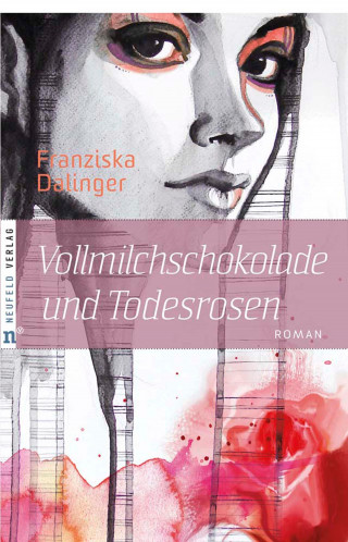 Franziska Dalinger: Vollmilchschokolade und Todesrosen