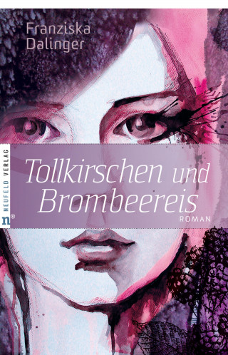 Franziska Dalinger: Tollkirschen und Brombeereis